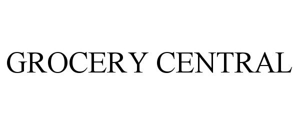Trademark Logo GROCERY CENTRAL