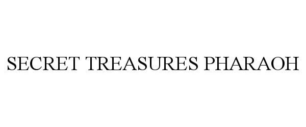  SECRET TREASURES PHARAOH