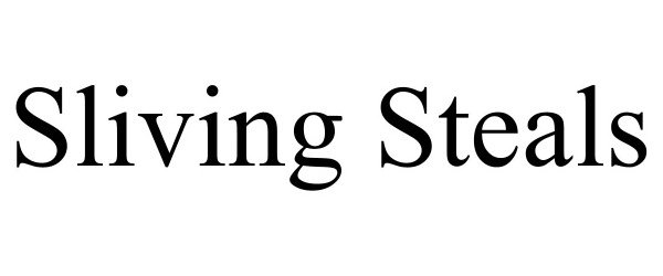 Trademark Logo SLIVING STEALS
