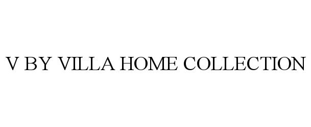  V BY VILLA HOME COLLECTION