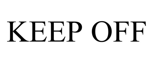 Trademark Logo KEEP OFF