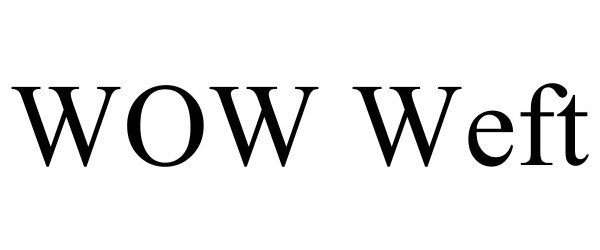 Trademark Logo WOW WEFT