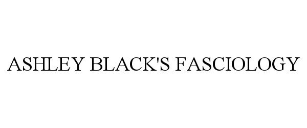 Trademark Logo ASHLEY BLACK'S FASCIOLOGY