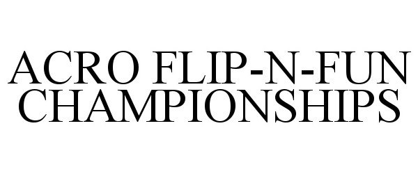  ACRO FLIP-N-FUN CHAMPIONSHIPS