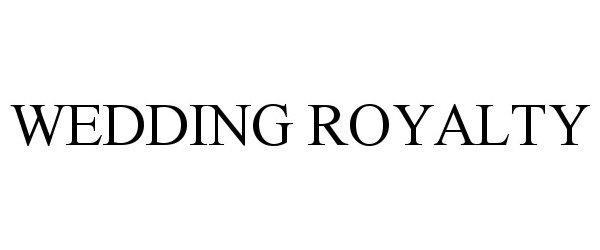 Trademark Logo WEDDING ROYALTY