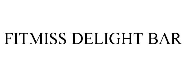 Trademark Logo FITMISS DELIGHT BAR