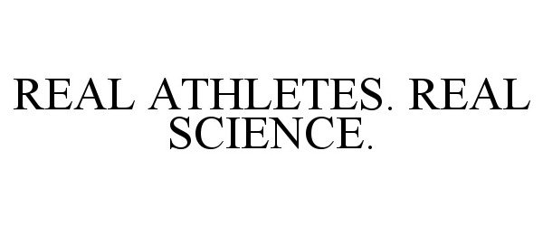 Trademark Logo REAL ATHLETES. REAL SCIENCE.