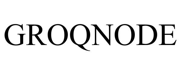 Trademark Logo GROQNODE
