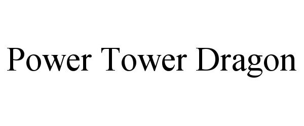  POWER TOWER DRAGON