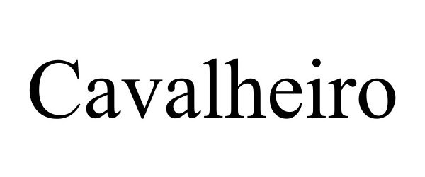 Trademark Logo CAVALHEIRO