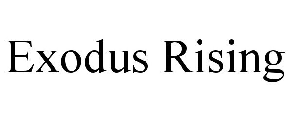 Trademark Logo EXODUS RISING