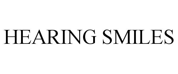 Trademark Logo HEARING SMILES