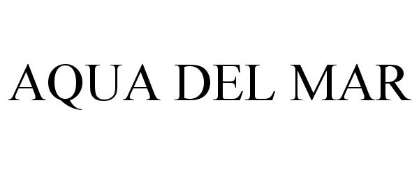 Trademark Logo AQUA DEL MAR