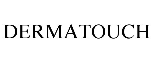 Trademark Logo DERMATOUCH