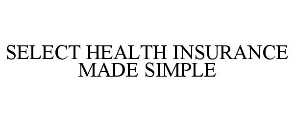 Trademark Logo SELECT HEALTH INSURANCE MADE SIMPLE
