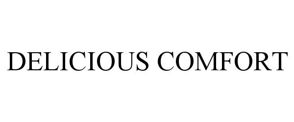 Trademark Logo DELICIOUS COMFORT