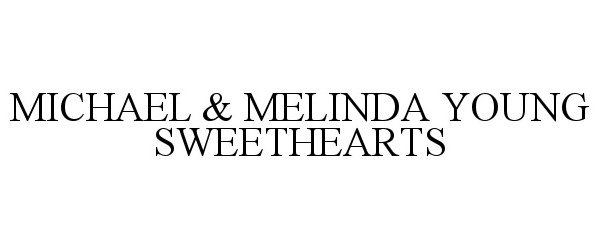  MICHAEL &amp; MELINDA YOUNG SWEETHEARTS