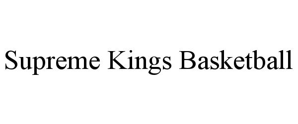 Trademark Logo SUPREME KINGS BASKETBALL