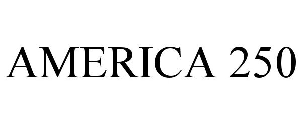 Trademark Logo AMERICA 250