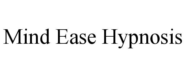  MIND EASE HYPNOSIS