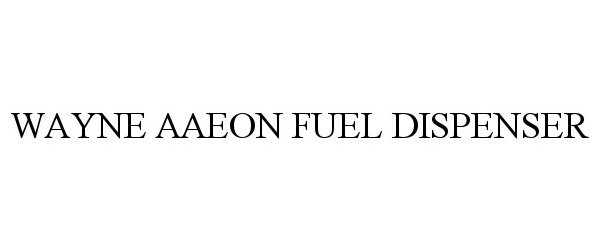 Trademark Logo WAYNE AAEON FUEL DISPENSER