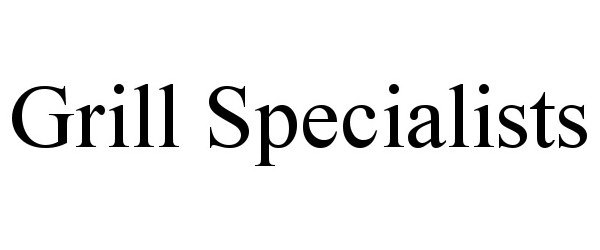 Trademark Logo GRILL SPECIALISTS