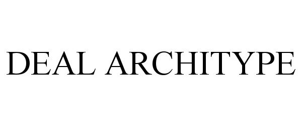 Trademark Logo DEAL ARCHITYPE