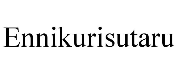 Trademark Logo ENNIKURISUTARU