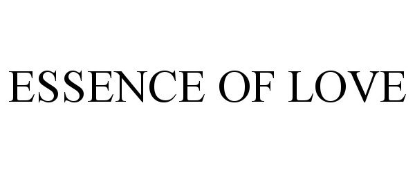Trademark Logo ESSENCE OF LOVE