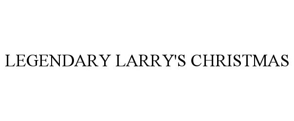  LEGENDARY LARRY'S CHRISTMAS