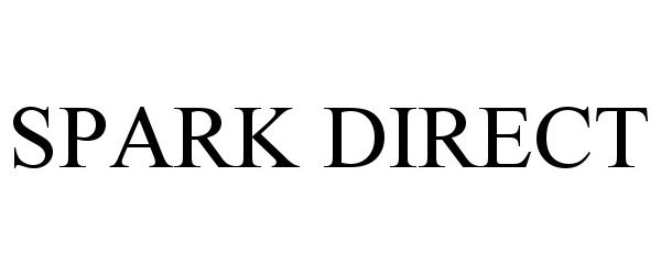 Trademark Logo SPARK DIRECT