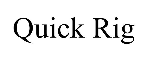 Trademark Logo QUICK RIG