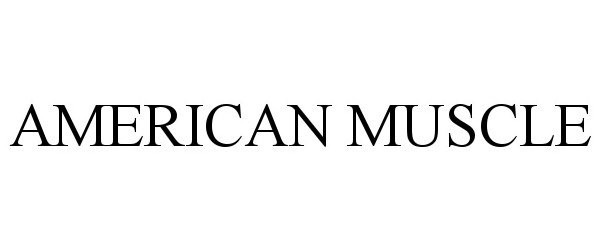 Trademark Logo AMERICAN MUSCLE
