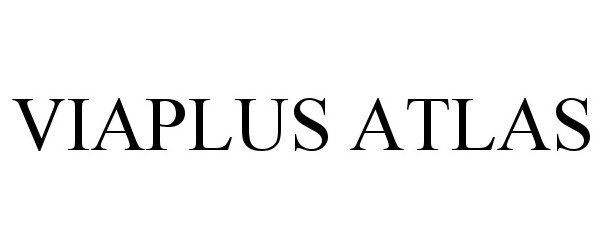 Trademark Logo VIAPLUS ATLAS