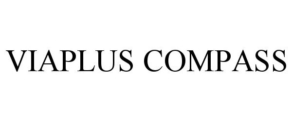 Trademark Logo VIAPLUS COMPASS
