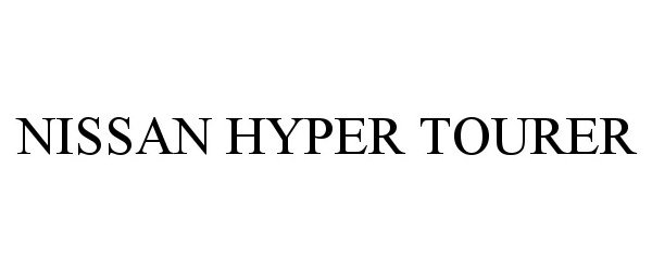 Trademark Logo NISSAN HYPER TOURER