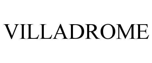 Trademark Logo VILLADROME