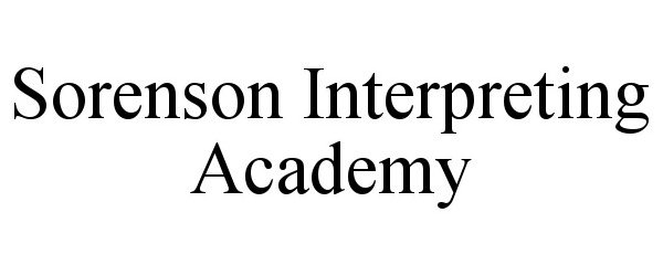 Trademark Logo SORENSON INTERPRETING ACADEMY