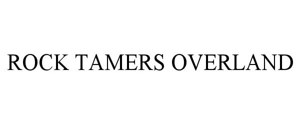 Trademark Logo ROCK TAMERS OVERLAND