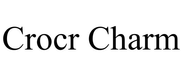 Trademark Logo CROCR CHARM