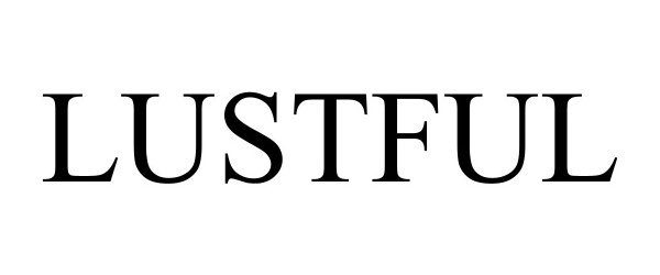 Trademark Logo LUSTFUL