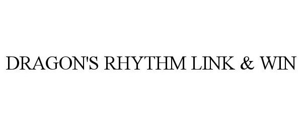  DRAGONS RHYTHM LINK &amp; WIN