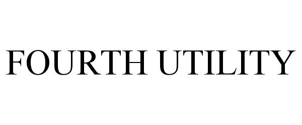 Trademark Logo FOURTH UTILITY