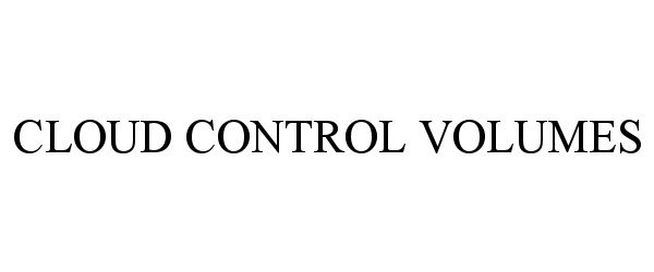 Trademark Logo CLOUD CONTROL VOLUMES