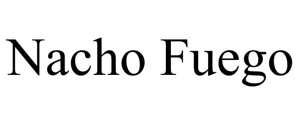 Trademark Logo NACHO FUEGO