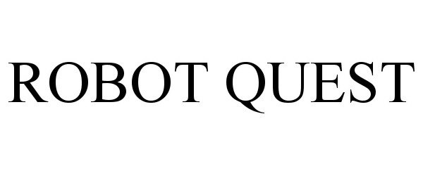 Trademark Logo ROBOT QUEST