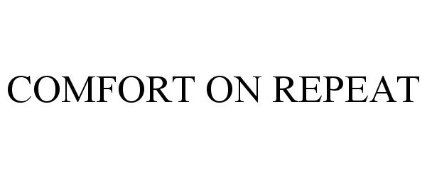 Trademark Logo COMFORT ON REPEAT