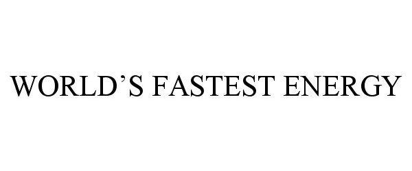  WORLD'S FASTEST ENERGY