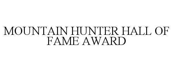  MOUNTAIN HUNTER HALL OF FAME AWARD