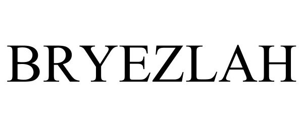 Trademark Logo BRYEZLAH